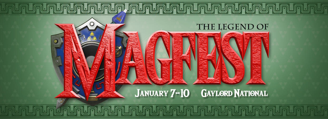 The Legend of MAGFEST January 7-10 Gaylord National The Legend of MAGFEST January 7-10 Gaylord National